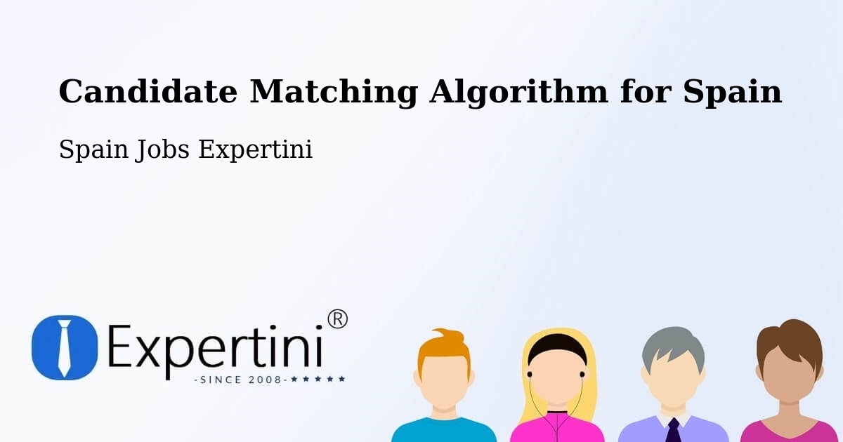 Candidate Matching Algorithm Overview – Facheca - Spain Jobs Expertini