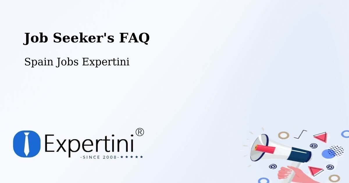 Job Seeker FAQ – Facheca - Spain Jobs Expertini