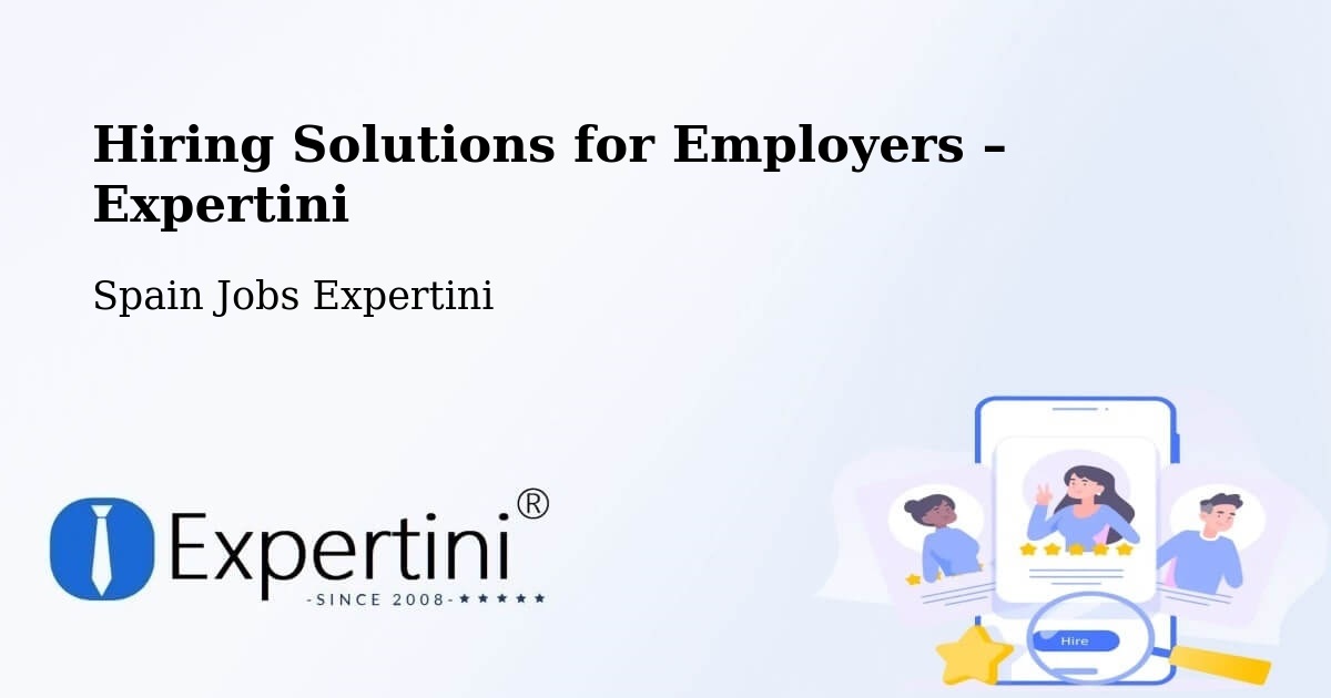 Hiring Solutions for Employers in Facheca - Facheca, Spain Jobs Expertini