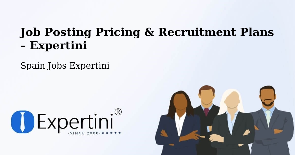Job Posting Pricing & Recruitment Plans – Facheca - Facheca, Spain Jobs Expertini
